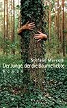 Der Junge, der die Bäume liebte by Stefano Marcelli