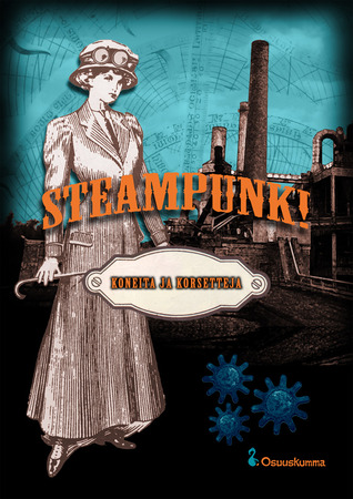 Steampunk! - Koneita ja korsetteja