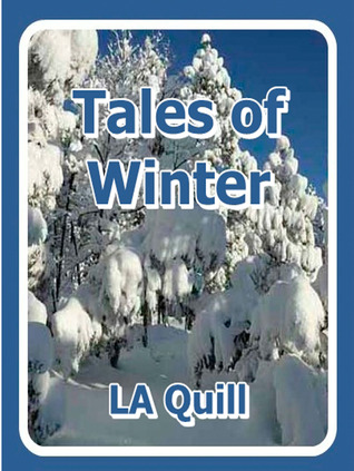 Tales Of Winter By L A Quill