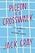 Pigeon in a Crosswalk: Tale...
