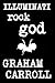 Illuminati Rock God by GRAHAM CARROLL