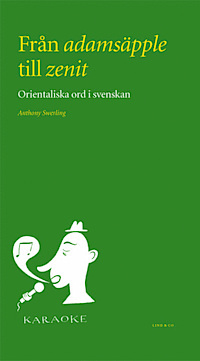 Från adamsäpple till zenit orientaliska ord i svenskan (Hardcover)