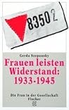 Frauen Leisten Widerstand 1933-45