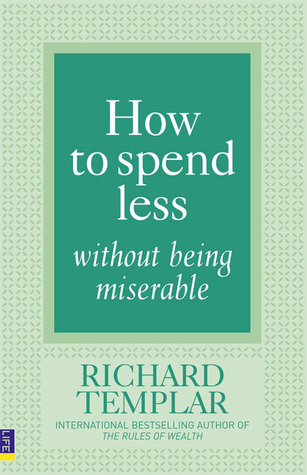 How to Spend Less Without Being Miserable (Paperback)