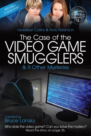The Case of the Video Game Smugglers & 9 Other Mysteries (Can You Solve the Mystery #3)