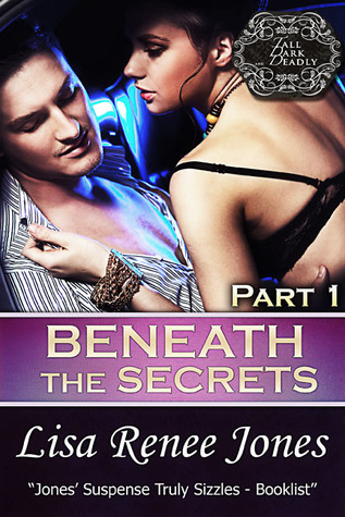 Beneath the Secrets Part 1 (Tall, Dark & Deadly, #3.1)