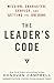 The Leader's Code: Mission, Character, Service, and Getting the Job Done