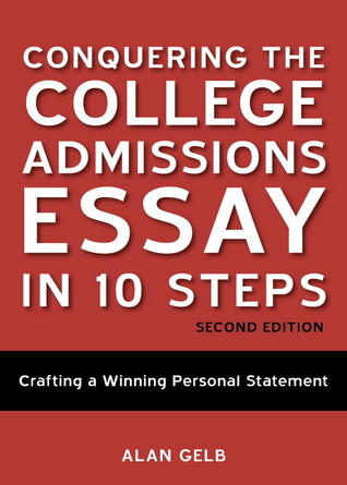 Conquering the College Admissions Essay in 10 Steps: Crafting a Winning Personal Statement (Paperback)