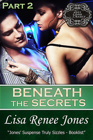 Beneath the Secrets Part 2 (Tall, Dark & Deadly, #3.2)