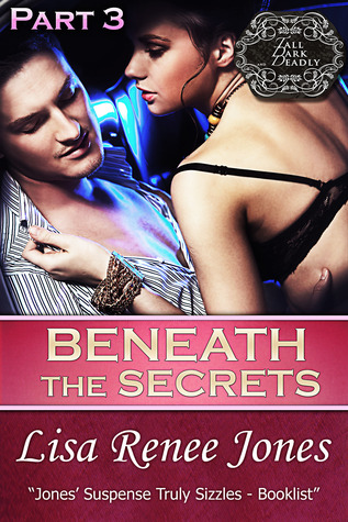 Beneath the Secrets Part 3 (Tall, Dark & Deadly, #3.3)