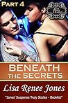 Beneath the Secrets Part 4 by Lisa Renee Jones