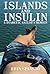 Islands and Insulin by Erin Spineto Islands and Insulin by Erin Spineto