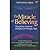 The Miracle Of Believing: M...