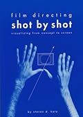 Film Directing Shot by Shot: Visualizing from Concept to Screen (Michael Wiese Productions)