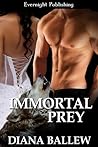 Immortal Prey by Diana Ballew