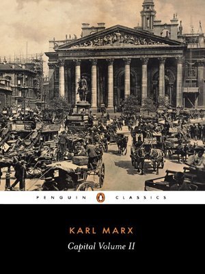 Capital: Critique of Political Economy, Vol 2: The Process of Circulation of Capital