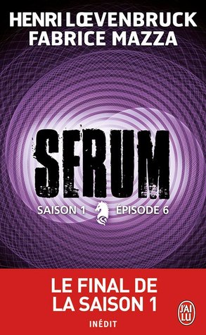 Sérum : Saison 1 - Épisode 6 (Paperback)