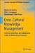 Cross-Cultural Knowledge Management: Fostering Innovation and Collaboration Inside the Multicultural Enterprise (Innovation, Technology, and Knowledge Management, 11)