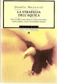 La strategia dell' aquila : gli uccelli ci raccontano come eravamo, come siamo, come dovremmo essere