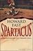 Spartacus by Howard Fast