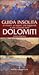 Guida insolita ai misteri, ai segreti, alle leggende e alle curiosità delle Dolomiti