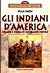 Gli indiani d'America by Dean R. Snow