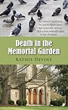 Death in the Memorial Garden by Kathie Deviny
