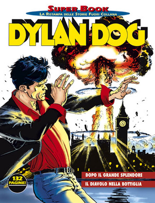 Dylan Dog Super Book n. 4: Dopo il Grande Splendore - Il diavolo nella bottiglia (Hardcover)