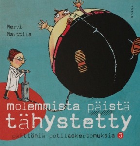 Molemmista päistä tähystetty (Päättömiä potilaskertomuksia 3)