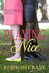 Playing Nice by Rebekah Crane