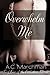 Overwhelm Me (Callahan, #1)