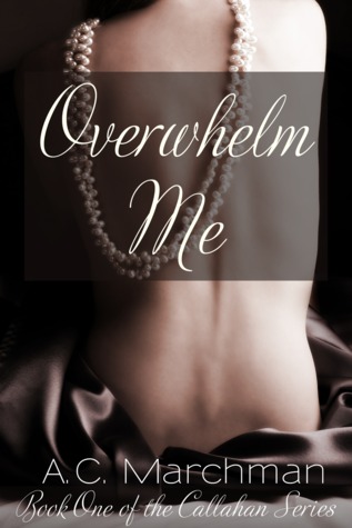 Overwhelm Me (Callahan, #1)