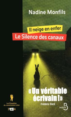 Il neige en enfer / Le silences des canaux de Nadine Monfils (Les enquêtes du commissaire Léon #3-4)