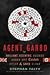 Agent Garbo: The Brilliant, Eccentric Secret Agent Who Tricked Hitler and Saved D-Day