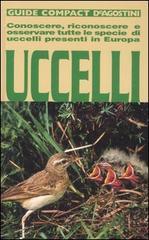 Uccelli. Conoscere, riconoscere e osservare tutte le specie di uccelli presenti in europa (Paperback)