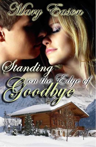 Standing on the Edge of Goodbye (Treasures Of The Rockies Series)