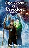 The Circle of Tivedon by Ryan Shorten