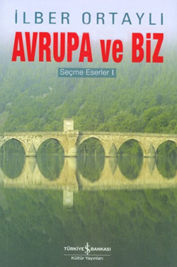 Avrupa ve Biz (Seçme Eserleri, #1)