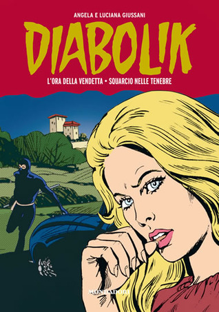 Diabolik Gli anni della gloria n. 16: L'ora della vendetta - Squarcio nelle tenebre (Hardcover)