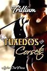 Tuxedos and Corsets by Trillium