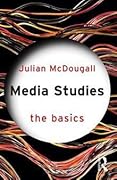 Media Studies: The Basics