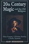20th Century Magic and the Old Religion: Dion Fortune, Christine Hartley, Charles Seymore (Llewellyn's High Magick Series) 20th Century Magic and the Old Religion: Dion Fortune, Christine Hartley, Charles Seymore (Llewellyn's High Magick Series)