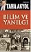 Bilim ve Yanılgı by Taha Akyol