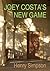 Joey Costa's New Game (Joe Costa #1)