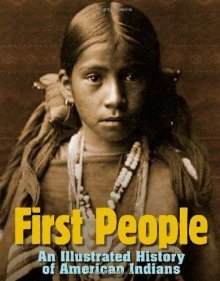 First People: An Illustrated History of American Indians (Hardcover)