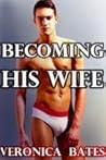Becoming His Wife by Veronica Bates