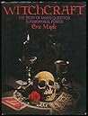 Witchcraft: The story of man's search for supernatural power