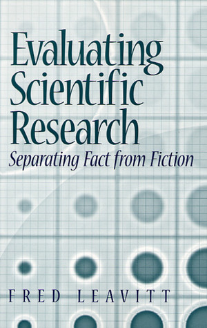Evaluating Scientific Research: Separating Fact from Fiction