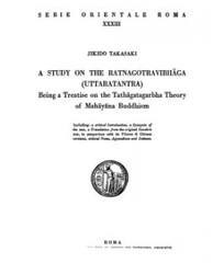 A Study in the Ratnagotravibhāga (Uttaratantra): Being a Treatise on the Tathāgatagarbha Theory of Mahāyāna Buddhism