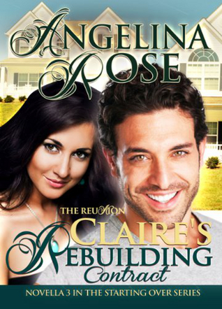 The Reunion: Claire's Rebuilding Contract (The Starting Over, #3)